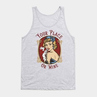 Your Place or Mine Tank Top